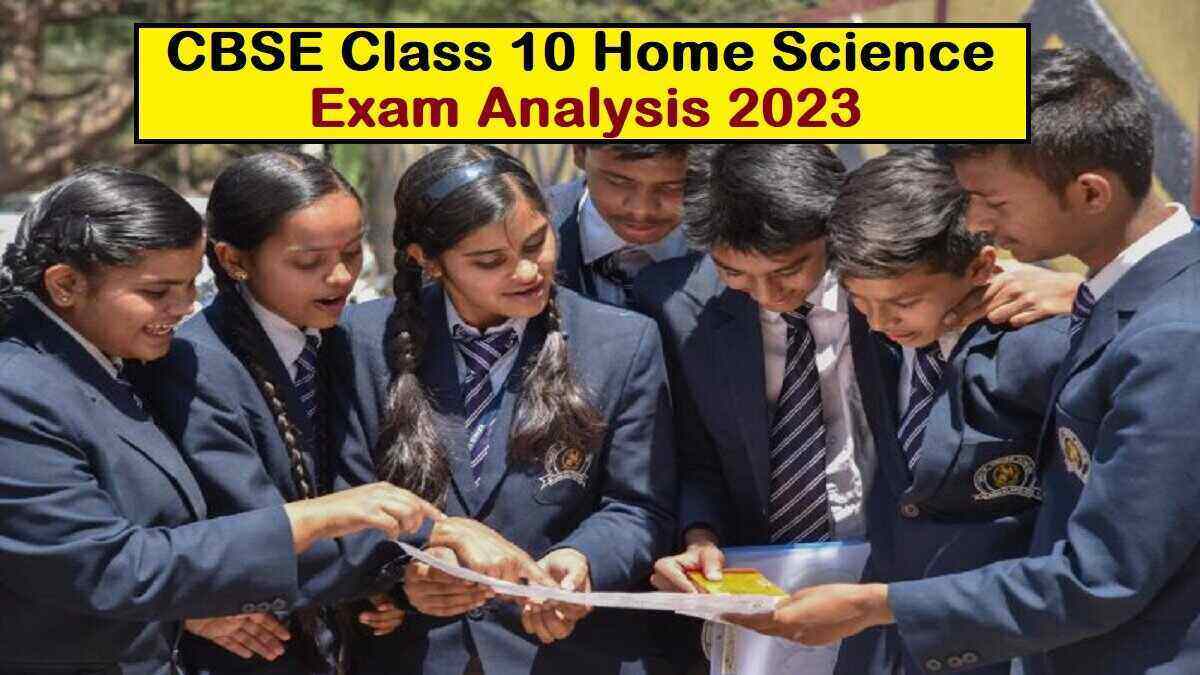 Detailed CBSE Class 10 Home Science Exam Analysis 2023