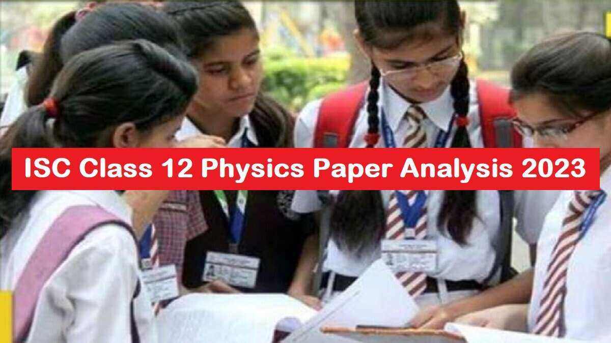 ISC Class 12 Physics Paper Analysis 2023