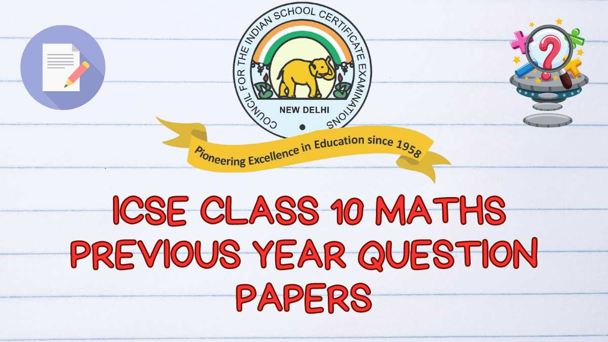 Download ICSE Maths Question Papers for Class 10