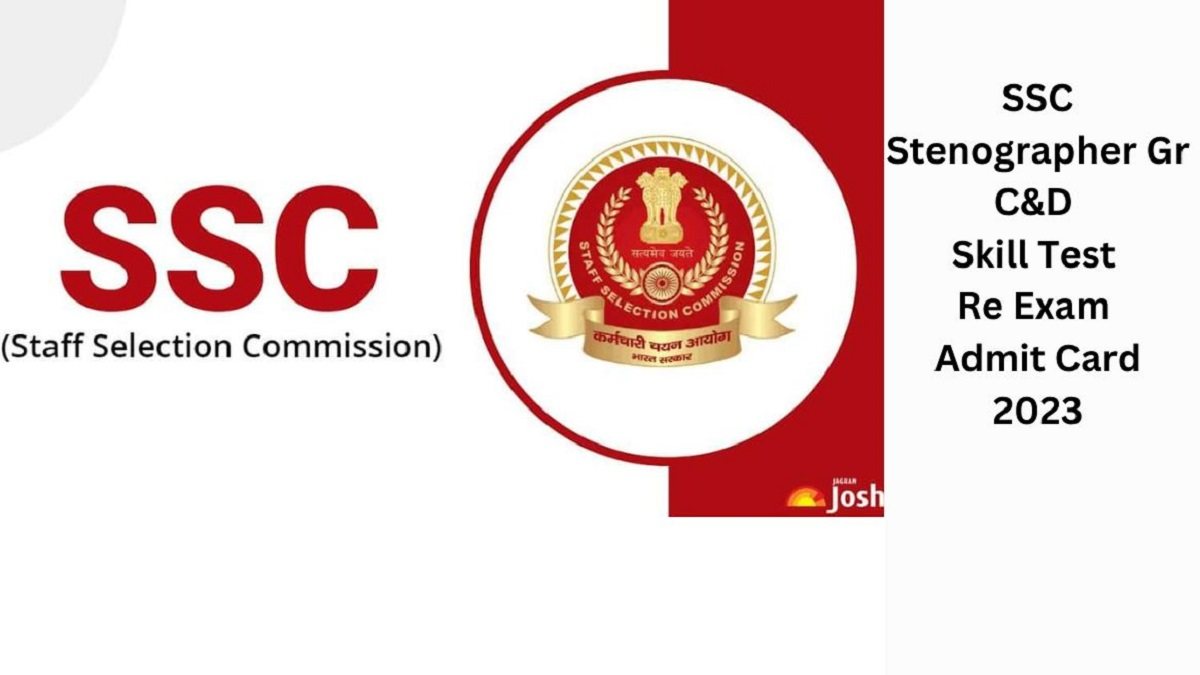 SSC Stenographer Gr C and D Skill Test Re Exam Admit Card 2023
