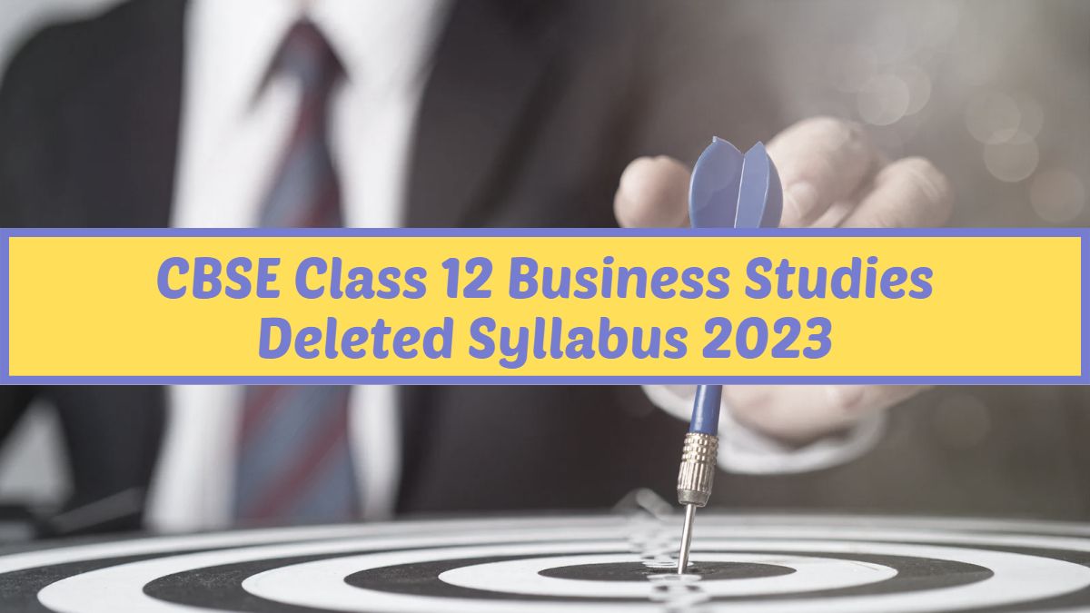 CBSE Class 12 Business Studies Deleted Syllabus 2023-24