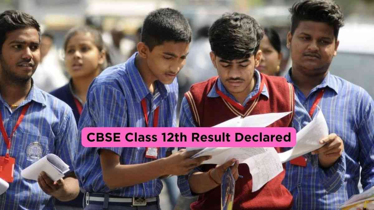 CBSE Board 12th Result 2023 Announced