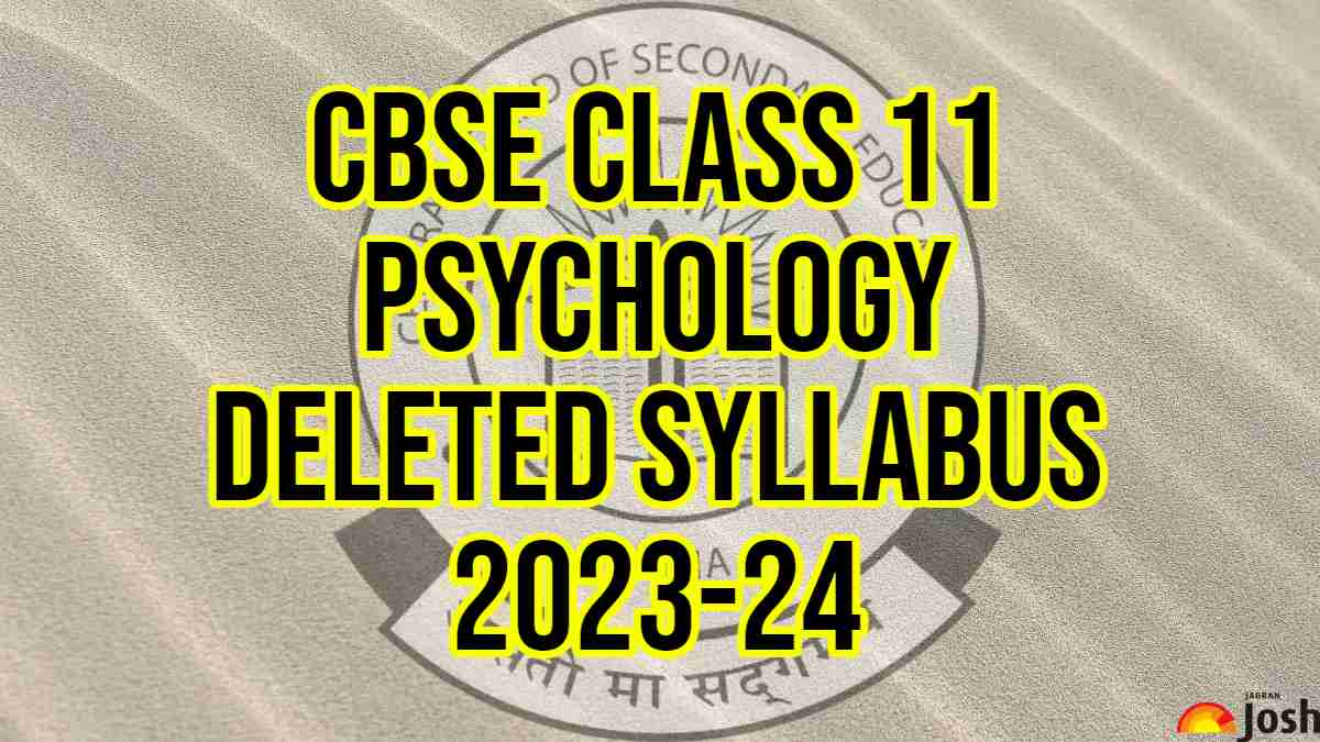 Get here the CBSE Class 11 Psychology deleted syllabus 2023-24