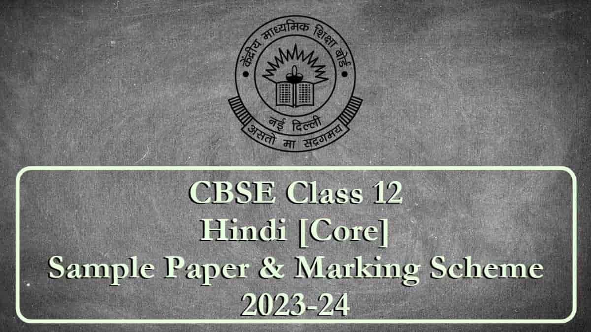 Get here CBSE Class 12 Hindi (Core) Sample Paper 2023 - 2024