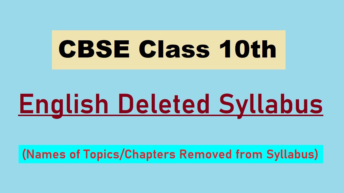 Check CBSE Class 10 English Deleted Syllabus for Board Exam 2024