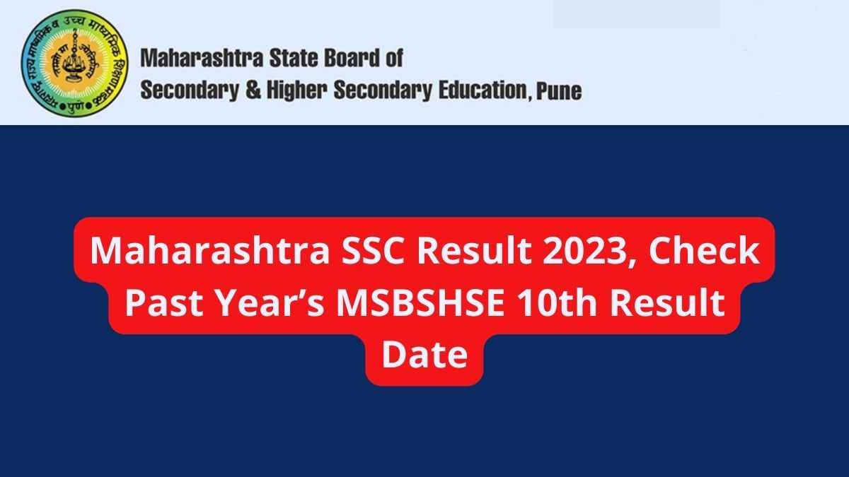 Maharashtra SSC Result 2023, Check Past Years MSBSHSE 10th Result Date Here