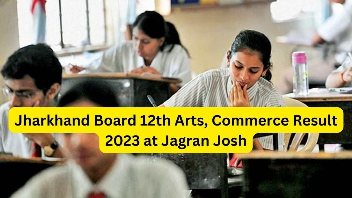 Jharkhand Board Class 12th Arts and Commerce Result 2023, Get Latest Updates Here