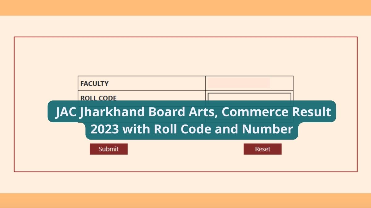 JAC Jharkhand Board Arts, Commerce Result 2023 with Roll Code and Number