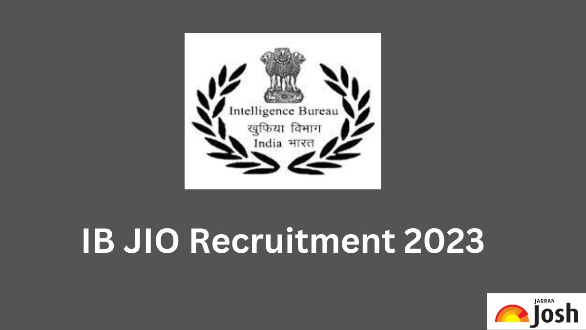 IB JIO Recruitment 2023: 797 जूनियर इंटेलिजेंस ऑफिसर के लिये जल्द जारी होगी अधिसूचना, ये रही पात्रता