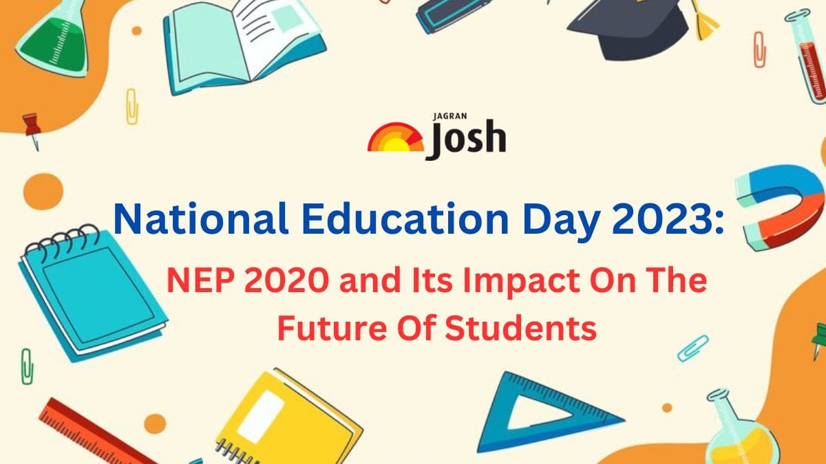 National Education Day 2023: How New Education Policy Impacts the Future of Students 