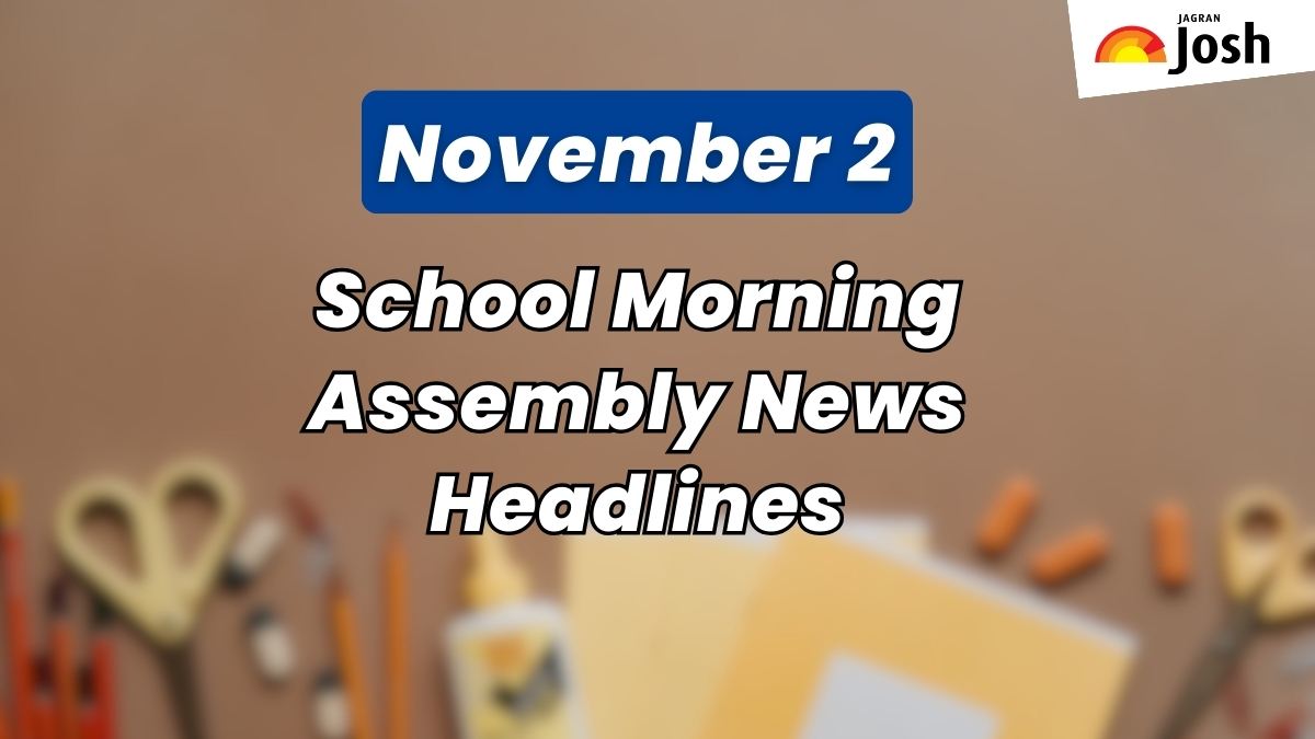 Get here today’s news headlines in English for School Assembly on November 2