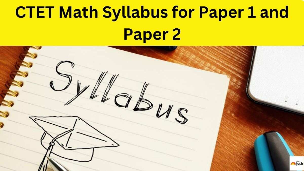 Download the CTET Maths Syllabus PDF for Paper 1 and 2 here.