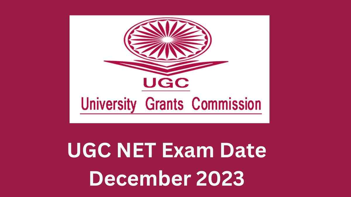 UGC NET December Exam Schedule 2023 Released: UGC NET December session exam schedule released, see complete list here 