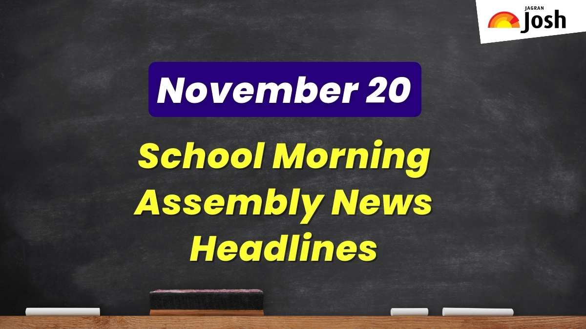 Get here today’s news headlines in English for School Assembly on November 20