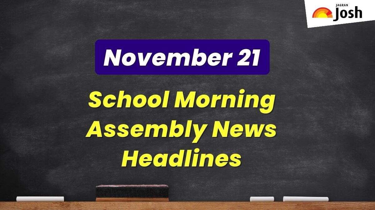 Get here today’s news headlines in English for School Assembly on November 21