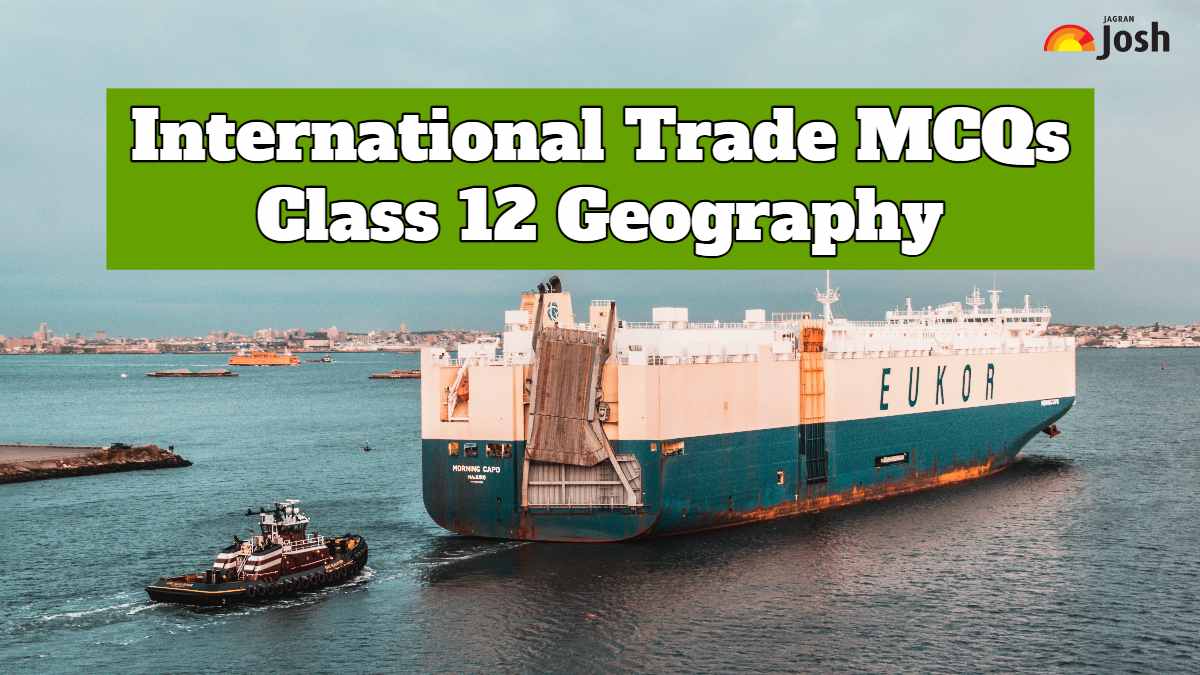 Get here CBSE International Trade Class 12 MCQs