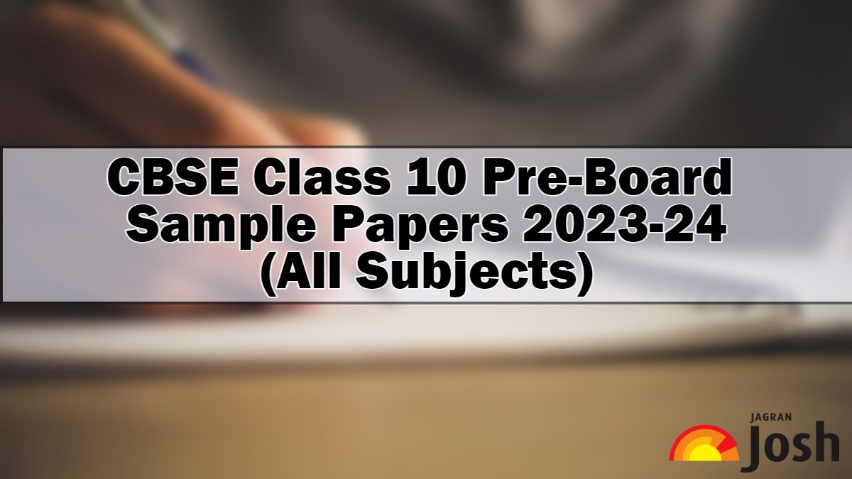 CBSE Class 10 Pre-Board Sample Papers 2023-24: Download Subject-wise Sample Question Papers in PDF