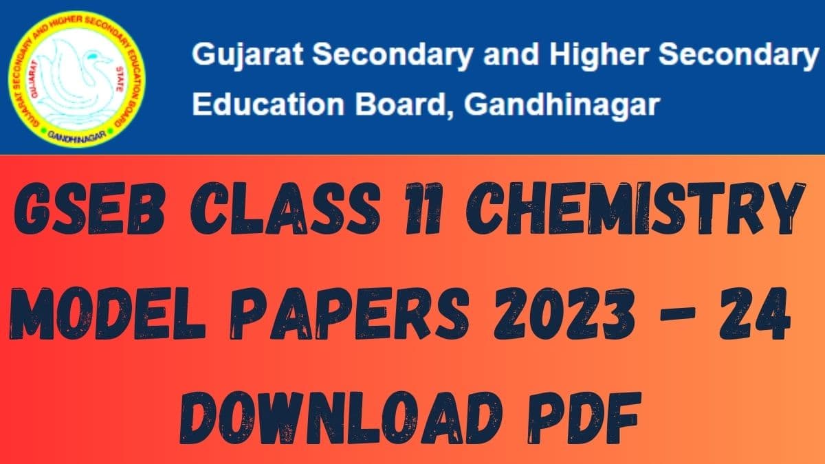 Get direct link to download Class 11 Chemistry sample paper PDF for Gujarat Board