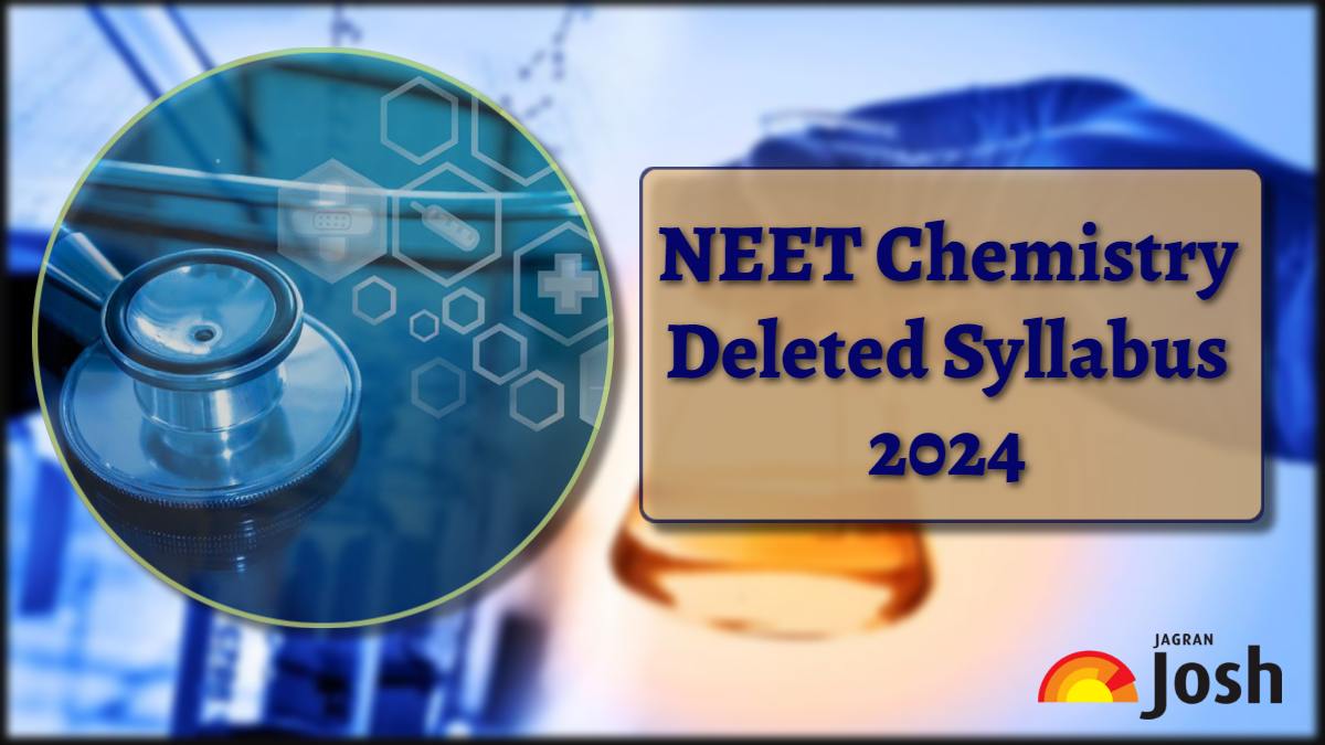 Check out the removed syllabus of NEET Chemistry for 2024