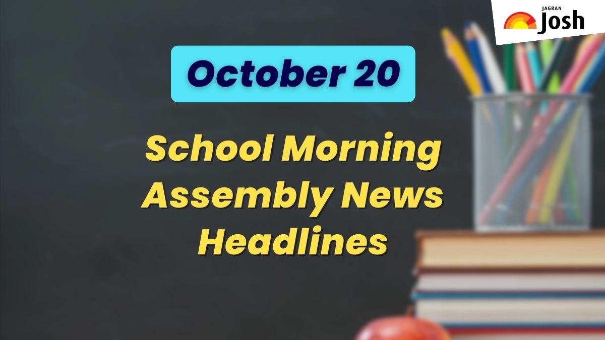 Get here today’s news headlines in English for School Assembly on October 20