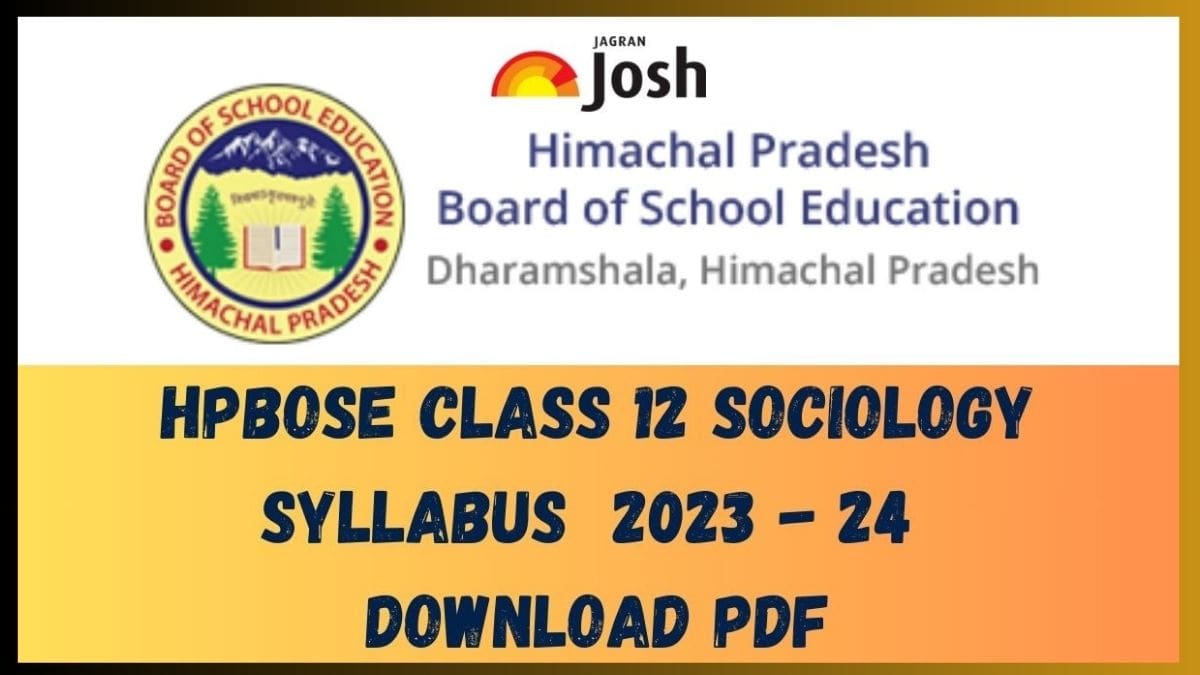 HPBOSE Class 12 Sociology Syllabus 2023-2024: HP Board Exam Pattern and Marking Scheme