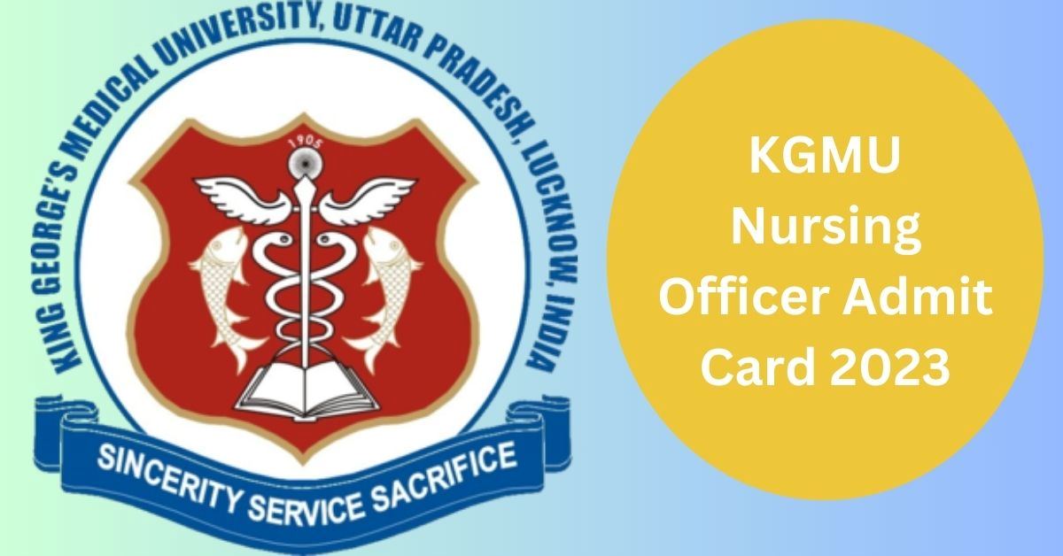 KGMU Nursing Officer Admit Card Date