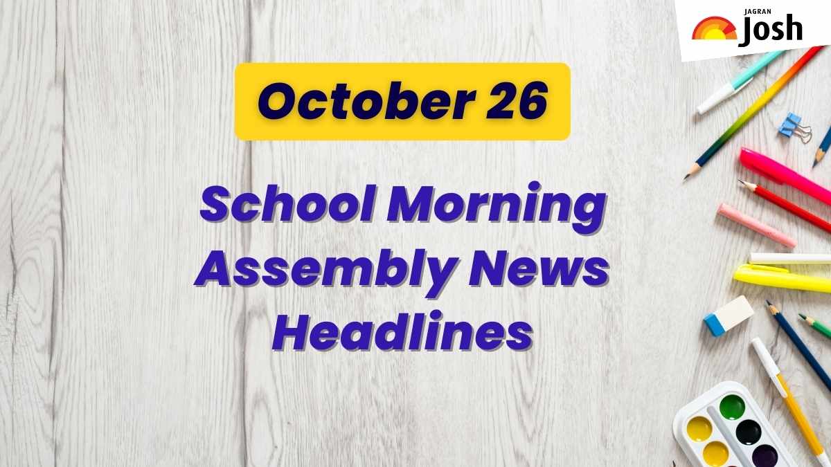 Get here today’s news headlines in English for School Assembly on October 26