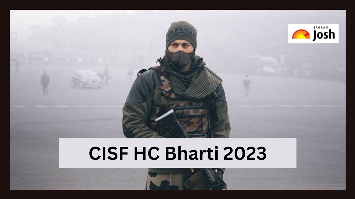 सीआयएसएफ एचसी भारती 2023: हेड कांस्टेबल जीडी के 215 पदांबद्दल सर्व तपशील पाहू शकतात