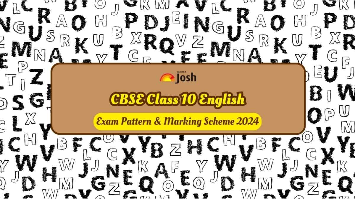 Get here CBSE Class 10 English Exam Pattern 2024 with Marking Scheme and Topic-wise Weightage