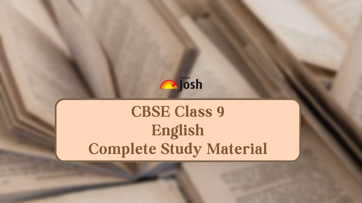 Get here complete Class 9 English study material for CBSE 9th Exam 2024