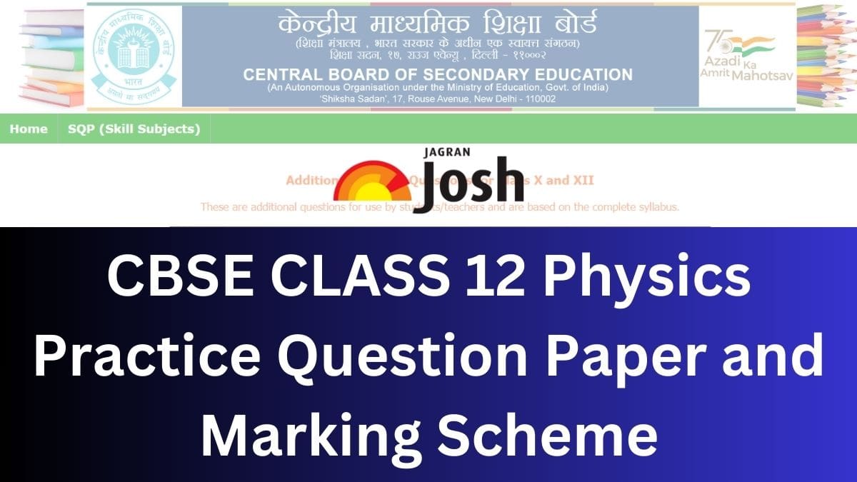 Get here Physics Class 12 Additional Practice Questions along with Marking scheme 