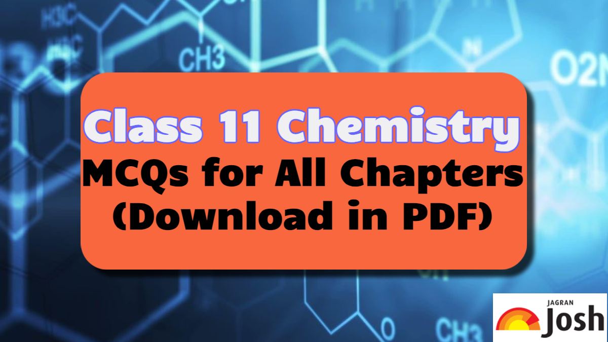 Get here Class 11 Chemistry MCQs for Annual Exam 2023-24