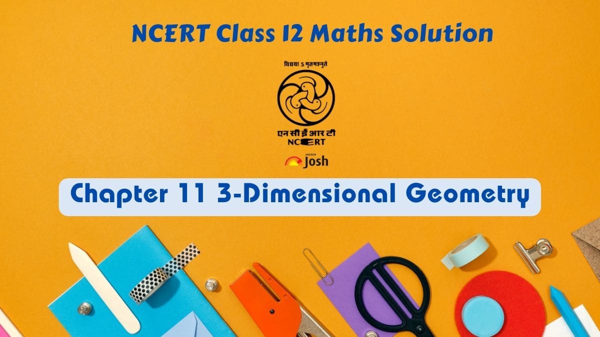 NCERT Solutions for Class 12 Maths Chapter 11 Three Dimensional Geometry