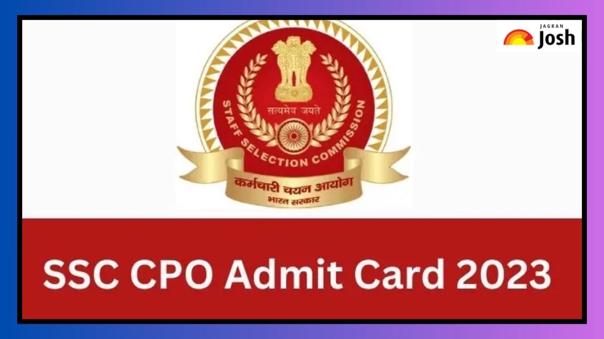 SSC CPO Admit Card 2023: एसएससी सीपीओ परीक्षा का एडमिट कार्ड डाउनलोड लिंक यहां से प्राप्त करें