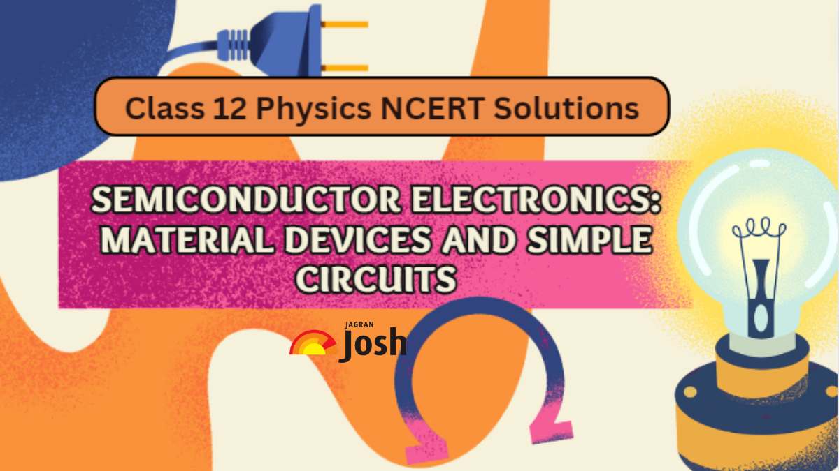 NCERT Solutions for Class 12 Physics Chapter 14 Semiconductor Electronics Material Devices and Simple Circuits