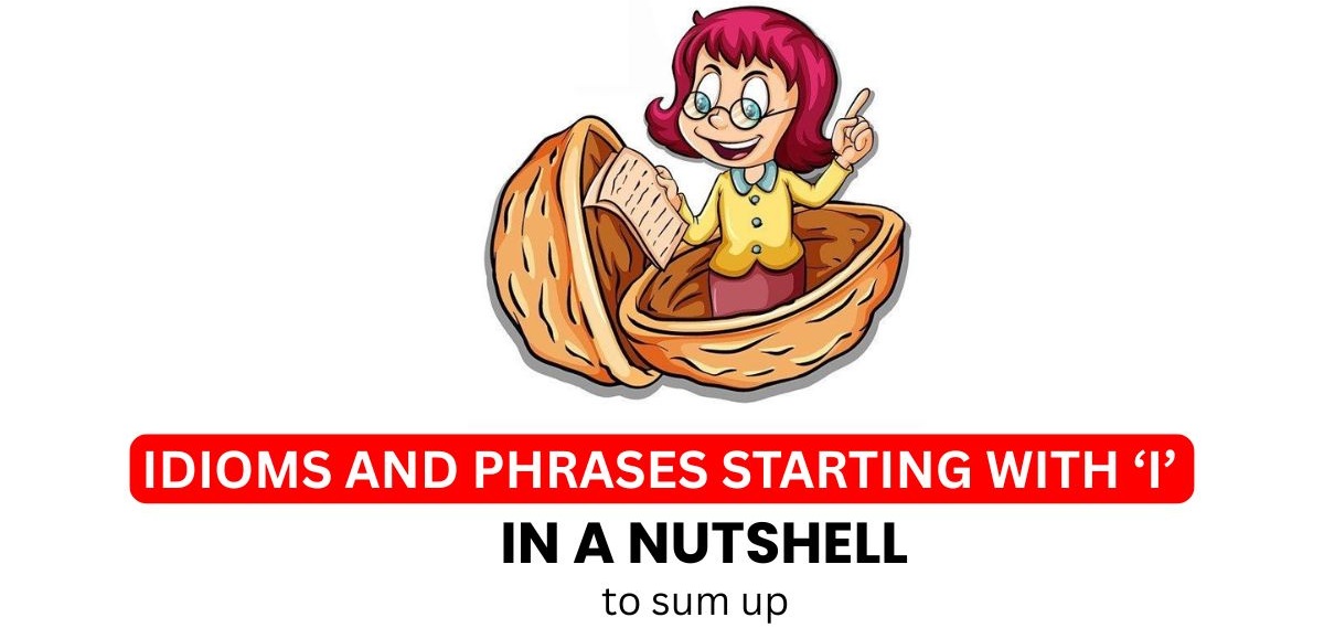 idioms-and-phrases-starting-with-i