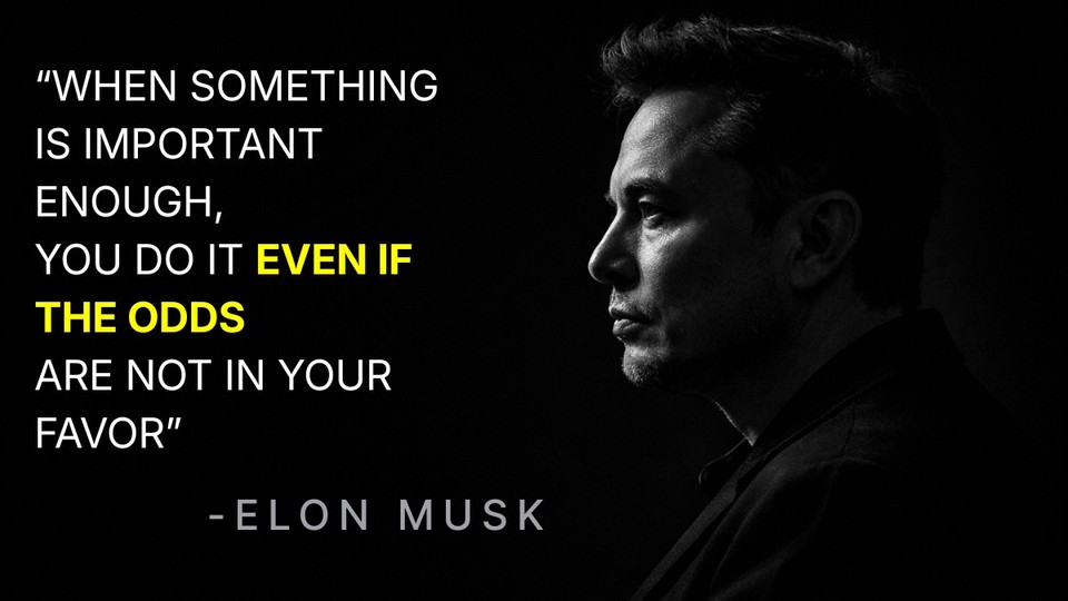 Quote of the day by Elon Musk