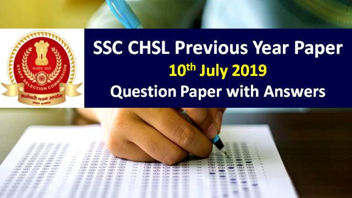 SSC CHSL Previous Year Paper: 10th July 2019 Question Paper with Answers