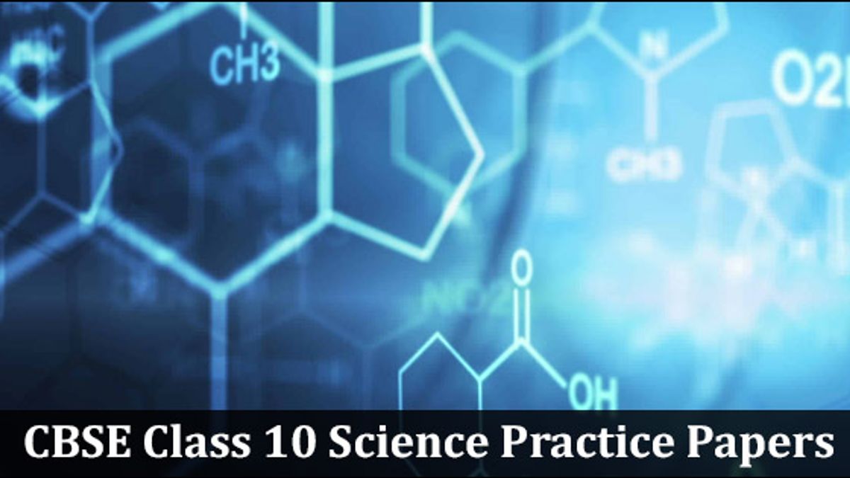 CBSE Class 10 Science Practice Papers
