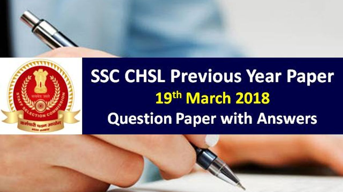 SSC CHSL Previous Year Paper: 19 March 2018 Question Paper with Answer Key