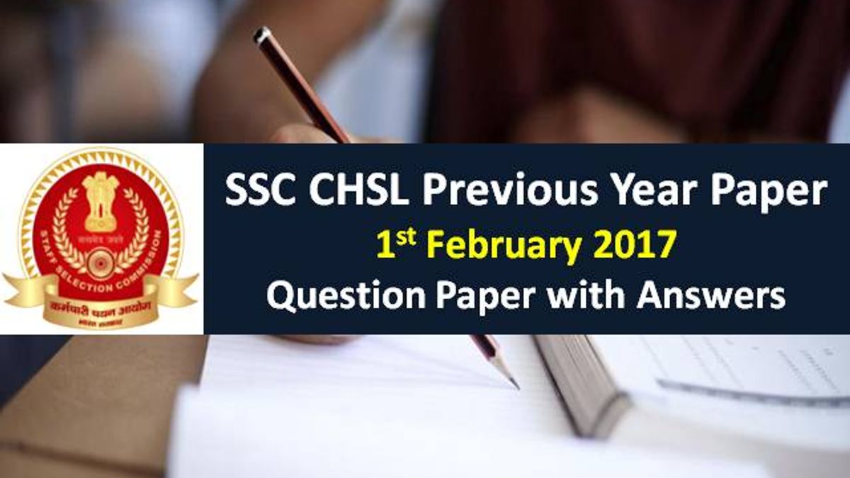 SSC CHSL Previous Year Paper: 1st February 2017 Questions with Answer Keys