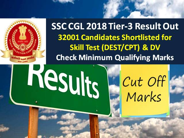 SSC CGL 2018 Tier-3 Marks Released @ssc.nic.in: 32001 Candidates Qualified for Skill Test (DEST/CPT in Dec 2020) & Document Verification, Check SSC CGL Tier-3 2018-2019 Result