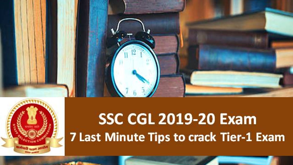 SSC CGL 2019-20 Exam: 7 Last Minute Tips to crack Tier-1 Exam