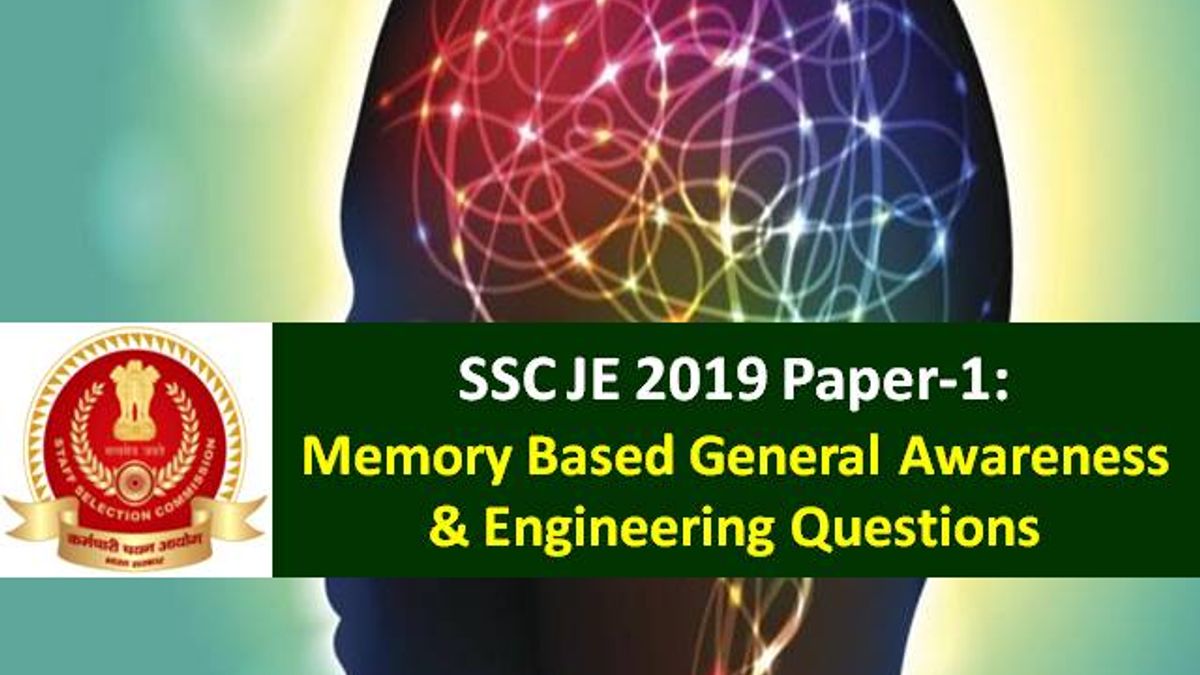 SSC JE 2019 Paper-1: Memory Based General Awareness & Engineering Questions