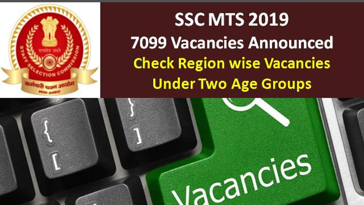SSC MTS 2019 7099 Vacancies Announced: Check Regionwise Vacancies Under Two Age Groups