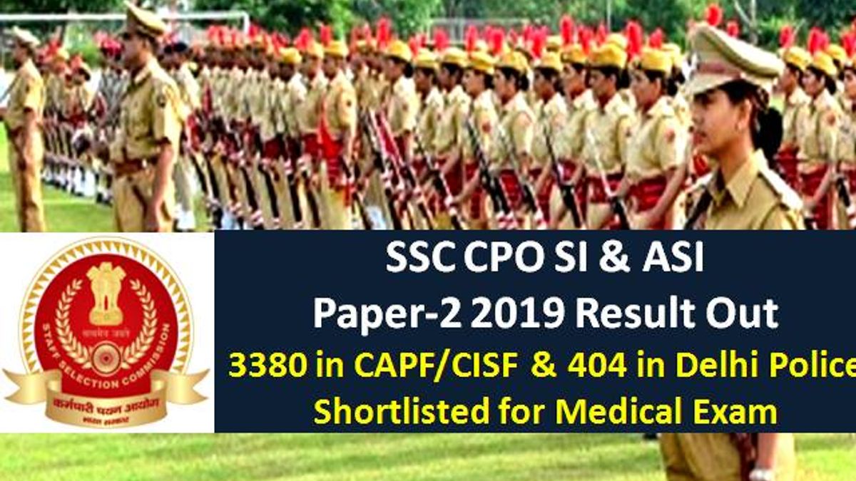 SSC CPO SI & ASI Paper-2 2019 Result Out: 3380 in CAPF/CISF & 404 in Delhi Police Shortlisted for Medical Exam