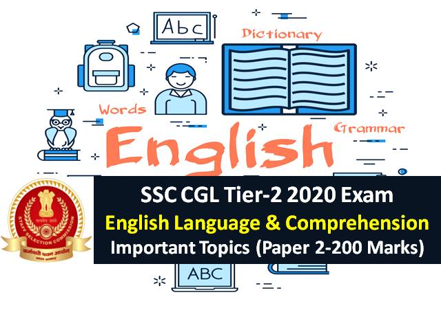SSC CGL 2020 Tier-2 Exam: Check English Language & Comprehension Important Topics (Paper 2-200 Marks)