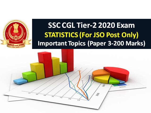 SSC CGL 2020 Tier-2 Exam: Check Statistics Important Topics (Paper 3-200 Marks) Only for Junior Statistical Officer (JSO) Post