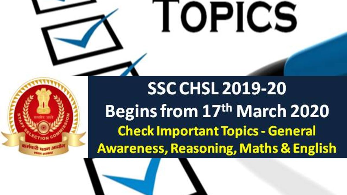 SSC CHSL 2019-20 from 17 March 2020: Check Important Topics of General Awareness, Reasoning, Maths & English Sections