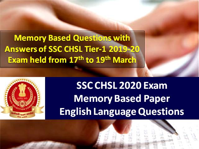 SSC CHSL 2020 Memory Based Paper (English) with Answers: Check Memory Based Questions of SSC CHSL Tier-1 2019-20 Exam held from 17th to 19th March
